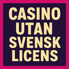 Casinon Utan Svensk Licens - En Guide till Alternativa Spelupplevelser 1941523740 Casinon Utan Svensk Licens - En Guide till Alternativa Spelupplevelser 1941523740